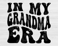 In My Grandma Era Svg Files For Cricut, Grandma Svg, Nana Svg Dxf Png Eps Cut Files Silhouette
