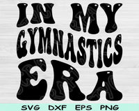 In My Gymnastics Era Svg Files For Cricut, Gymnastics Svg, Gymnastics Mom Svg Dxf Png Eps Cut Files Silhouette
