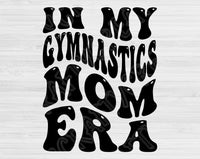 In My Gymnastics Mom Era Svg Files For Cricut, Gymnastics Mom Svg, Gymnastics Mama Svg Dxf Png Eps Cut Files Silhouette