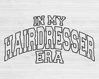 In My Hairdresser Era Svg Files For Cricut, Hairdresser Svg, Cosmetology Svg Dxf Png Eps Cut Files Silhouette