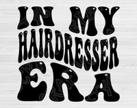 In My Hairdresser Era Svg Files For Cricut, Hairdresser Svg, Cosmetology Svg Dxf Png Eps Cut Files Silhouette