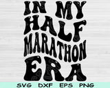 In My Half Marathon Era Svg Files For Cricut, Half Marathon Svg, Running Svg Dxf Png Eps Cut Files Silhouette