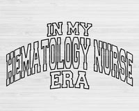 In My Hematology Nurse Era Svg Files For Cricut, Hematology Nurse Svg, Hematology Svg Dxf Png Eps Cut Files Silhouette