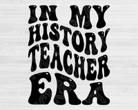 In My History Teacher Era Svg Files For Cricut, History Teacher Svg, Teacher Shirt Svg Dxf Png Eps Cut Files Silhouette