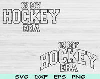 In My Hockey Era Svg Files For Cricut, Hockey Svg, Hockey Mom Svg Dxf Png Eps Cut Files Silhouette