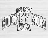 In My Hockey Mom Era Svg Files For Cricut, Hockey Mom Svg, Hockey Svg Dxf Png Eps Cut Files Silhouette