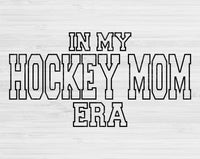 In My Hockey Mom Era Svg Files For Cricut, Hockey Mom Svg, Hockey Svg Dxf Png Eps Cut Files Silhouette