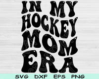 In My Hockey Mom Era Svg Files For Cricut, Hockey Mom Svg, Hockey Mama Svg Dxf Png Eps Cut Files Silhouette