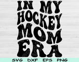 In My Hockey Mom Era Svg Files For Cricut, Hockey Mom Svg, Hockey Mama Svg Dxf Png Eps Cut Files Silhouette