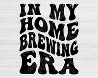 In My Home Brewing Era Svg Files For Cricut, Home Brewing Svg, Beer Brewing Svg Dxf Png Eps Cut Files Silhouette