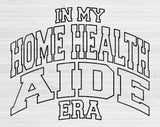 In My Home Health Nurse Era Svg Files For Cricut, Home Health Nurse Svg, Nurse Shirt Svg Dxf Png Eps Cut Files Silhouette