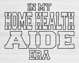 In My Home Health Nurse Era Svg Files For Cricut, Home Health Nurse Svg, Nurse Shirt Svg Dxf Png Eps Cut Files Silhouette