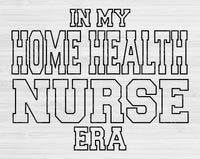 In My Home Health Nurse Era Svg Files For Cricut, Home Health Nurse Svg, Nurse Shirt Svg Dxf Png Eps Cut Files Silhouette