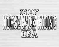 In My Horseback Riding Era Svg Files For Cricut, Horseback Riding Svg, Horse Svg Dxf Png Eps Cut Files Silhouette