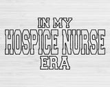 In My Hospice Nurse Era Svg Files For Cricut, Hospice Nurse Svg, Nurse Shirt Svg Dxf Png Eps Cut Files Silhouette