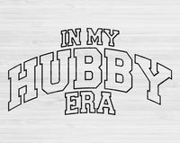 In My Hubby Era Svg Files For Cricut, Hubby Svg, Husband Svg Dxf Png Eps Cut Files Silhouette