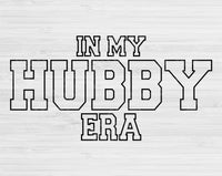 In My Hubby Era Svg Files For Cricut, Hubby Svg, Husband Svg Dxf Png Eps Cut Files Silhouette