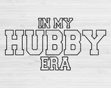 In My Hubby Era Svg Files For Cricut, Hubby Svg, Husband Svg Dxf Png Eps Cut Files Silhouette