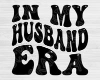 In My Husband Era Svg Files For Cricut, Husband Svg, Hubby Svg Dxf Png Eps Cut Files Silhouette