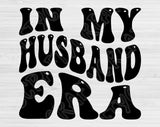In My Husband Era Svg Files For Cricut, Husband Svg, Hubby Svg Dxf Png Eps Cut Files Silhouette