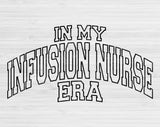 In My Infusion Nurse Era Svg Files For Cricut, Infusion Nurse Svg, IV Nurse Svg Dxf Png Eps Cut Files Silhouette