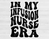 In My Infusion Nurse Era Svg Files For Cricut, Infusion Nurse Svg, IV NurseSvg Dxf Png Eps Cut Files Silhouette