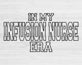 In My Infusion Nurse Era Svg Files For Cricut, Infusion Nurse Svg, IV Nurse Svg Dxf Png Eps Cut Files Silhouette