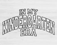 In My Kindergarten Era Svg Files For Cricut, Kindergarten Svg, Pre K Svg Dxf Png Eps Cut Files Silhouette