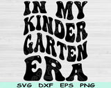 In My Kindergarten Era Svg Files For Cricut, Kindergarten Svg, Pre K Svg Dxf Png Eps Cut Files Silhouette