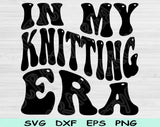 In My Knitting Era Svg Files For Cricut, Knitting Svg, Knit Svg Dxf Png Eps Cut Files Silhouette