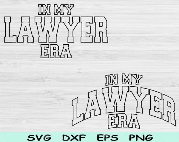 In My Lawyer Era Svg Files For Cricut, Lawyer Svg, Attorney Svg Dxf Png Eps Cut Files Silhouette