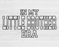 In My Little Brother Era Svg Files For Cricut, Little Brother Svg, Lil BroSvg Dxf Png Eps Cut Files Silhouette