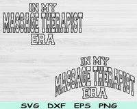 In My Massage Therapist Era Svg Files For Cricut, Massage Therapist Svg, Massage Therapist Svg Dxf Png Eps Cut Files Silhouette