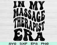 In My Massage Therapist Era Svg Files For Cricut, Massage Therapist Svg, Massage Therapy Svg Dxf Png Eps Cut Files Silhouette