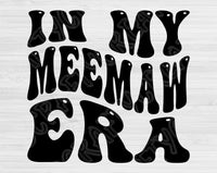 In My Meemaw Era Svg Files For Cricut, Meemaw Svg, Nana Svg Dxf Png Eps Cut Files Silhouette