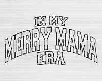 In My Merry Mama Era Svg Files For Cricut, Merry Mama Svg, Mom Svg Dxf Png Eps Cut Files Silhouette
