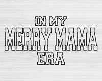 In My Merry Mama Era Svg Files For Cricut, Merry Mama Svg, Mom Svg Dxf Png Eps Cut Files Silhouette