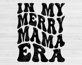 In My Merry Mama Era Svg Files For Cricut, Merry Mama Svg, Mom Svg Dxf Png Eps Cut Files Silhouette