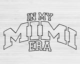 In My Mimi Era Svg Files For Cricut, Mimi Svg, Nana Svg Dxf Png Eps Cut Files Silhouette