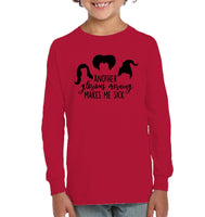 Hocus Pocus Another Glorious Morning Makes Me Sick Kids Fleece Pullover Sweatshirt