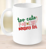 Too Cute For The Naughty List Christmas Coffee Mug For Women