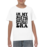 In My Sixth Birthday Era  Birthday Shirt Kids Tee, Hoodie, Sweatshirt