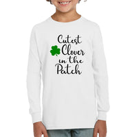 Cutest Clover in the Patch St. Patrick’s Day Kids Shirt, Baby Onesie, Sweatshirt
