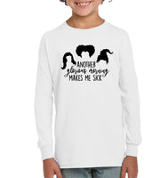 Hocus Pocus Another Glorious Morning Makes Me Sick Kids Fleece Pullover Sweatshirt