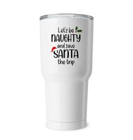 Let's Be Naughty And Save Santa The Trip Funny Christmas Coffee Mug
