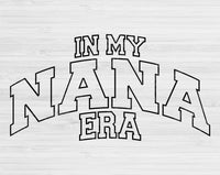 In My Nana Era Svg Files For Cricut, Nana Svg, Grandma Svg Dxf Png Eps Cut Files Silhouette