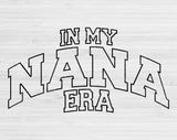 In My Nana Era Svg Files For Cricut, Nana Svg, Grandma Svg Dxf Png Eps Cut Files Silhouette