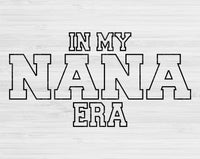 In My Nana Era Svg Files For Cricut, Nana Svg, Grandma Svg Dxf Png Eps Cut Files Silhouette