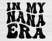 In My Nana Era Svg Files For Cricut, Nana Svg, Grandma Svg Dxf Png Eps Cut Files Silhouette