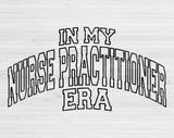 In My Nurse Practitioner Era Svg Files For Cricut, Nurse Practitioner Svg, Nursing School Svg Dxf Png Eps Cut Files Silhouette